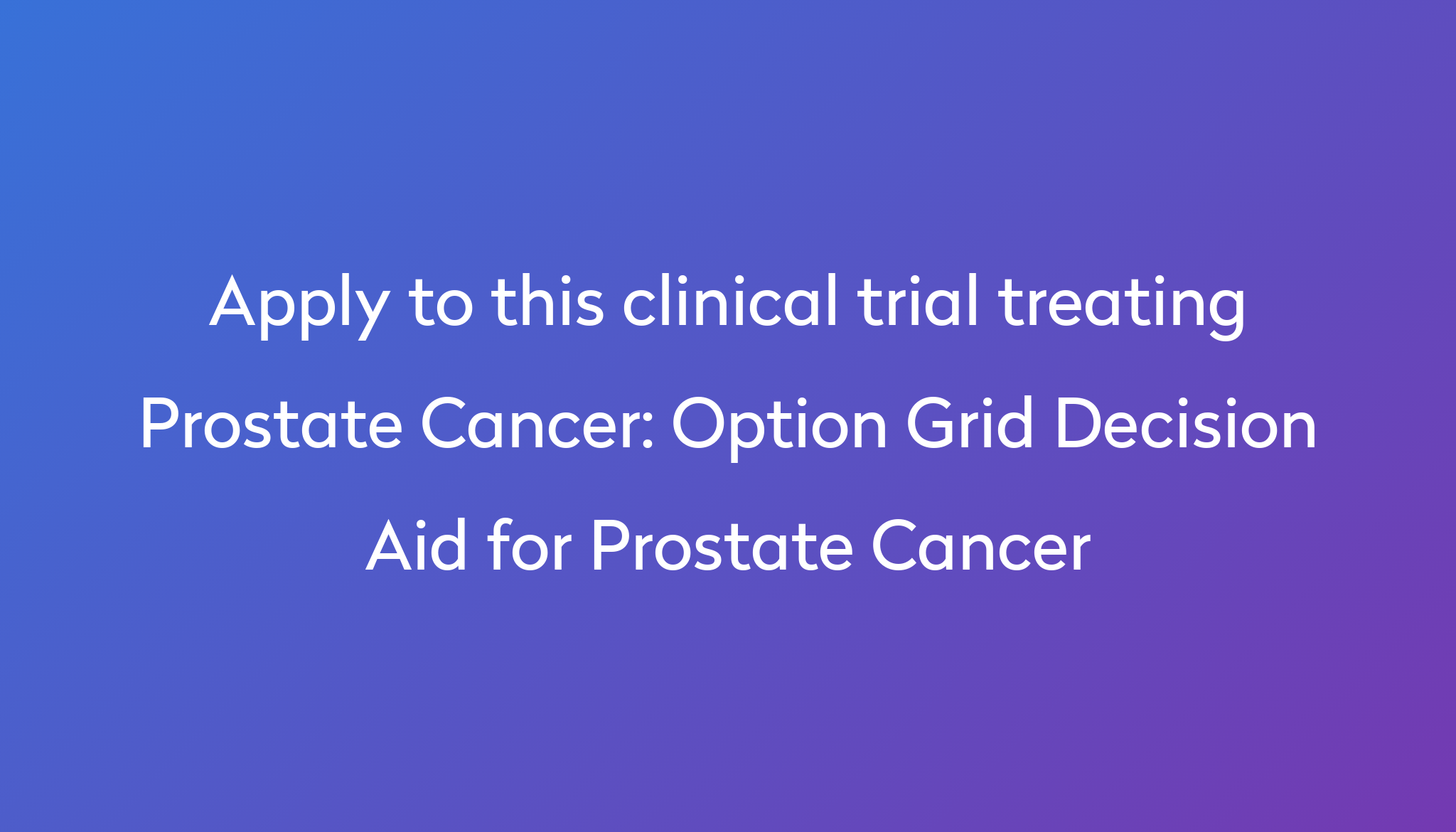 option-grid-decision-aid-for-prostate-cancer-clinical-trial-2023-power